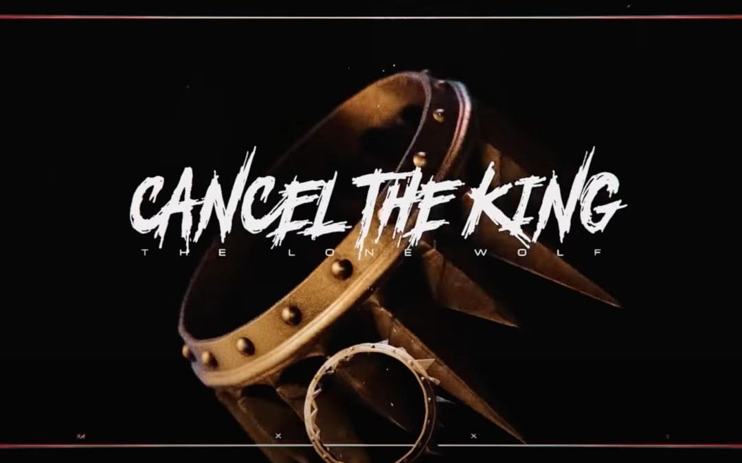 Cancel The King Official Music Video