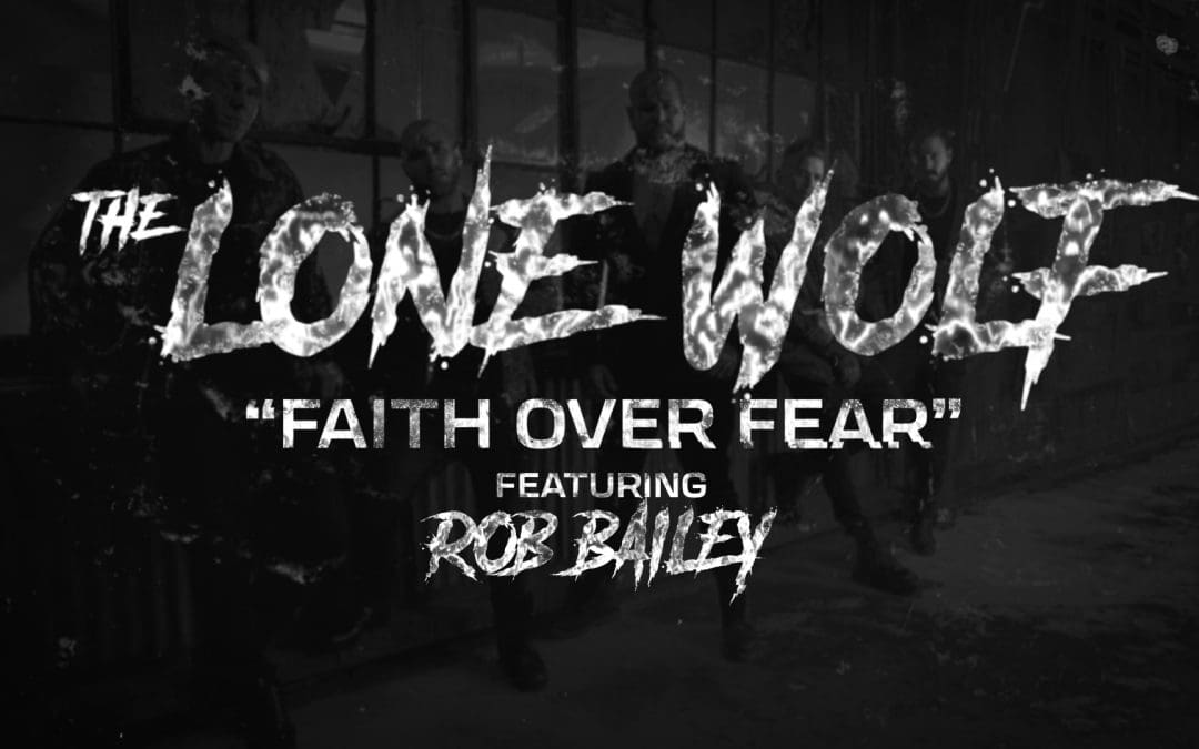 Faith Over Fear Official Music Video Out Now